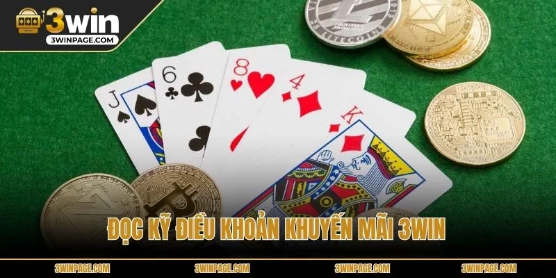 Đọc kỹ điều khoản khuyến mãi 3WIN